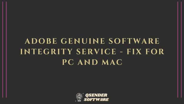 Adobe Genuine Software Integrity Service – Fix for PC and Mac