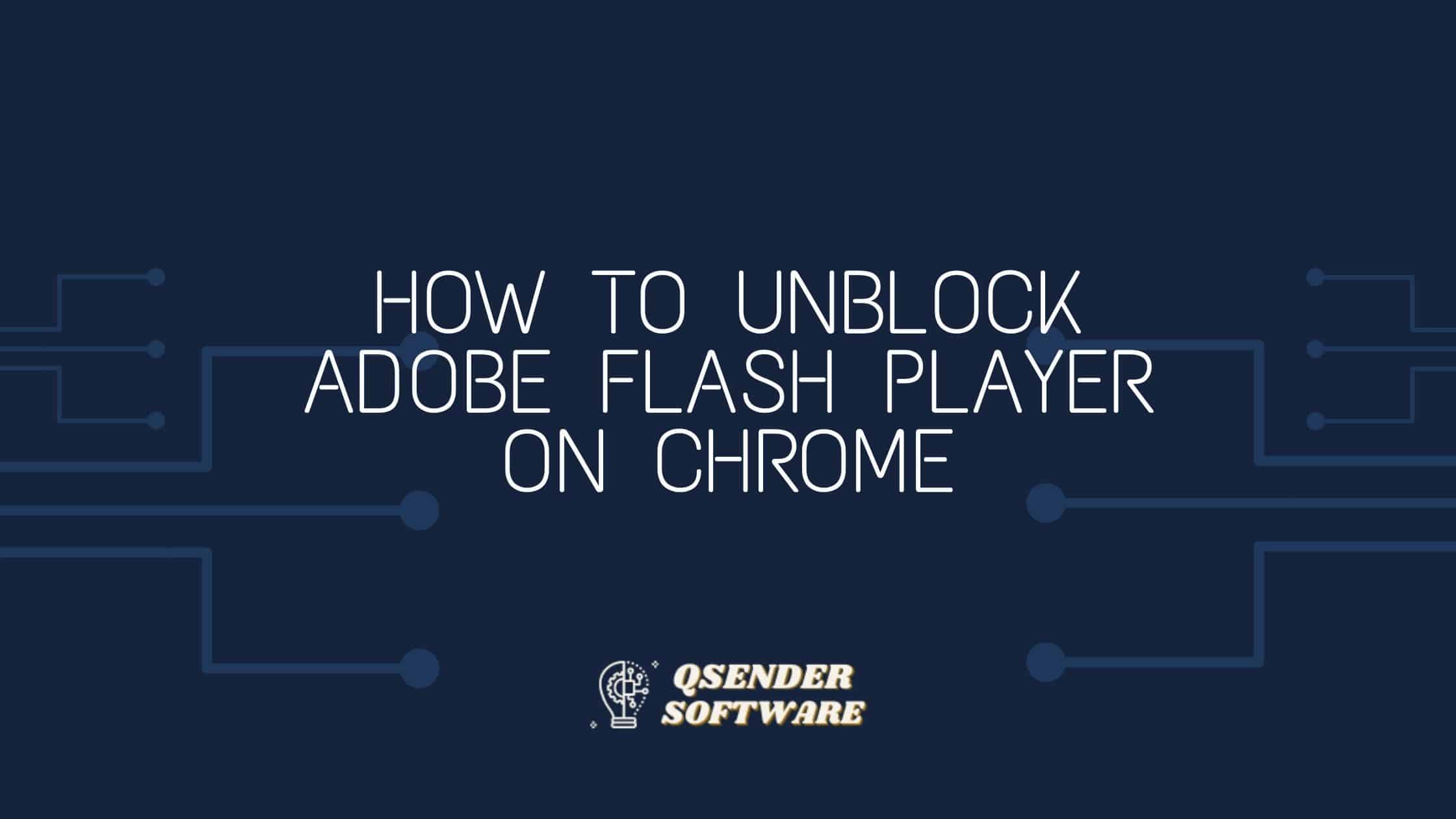 Unblock Adobe Flash Player On Chrome