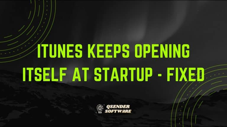 iTunes Keeps Opening Itself At Startup – Fixed