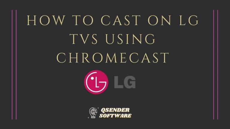 How To Cast On LG TVs Using Chromecast