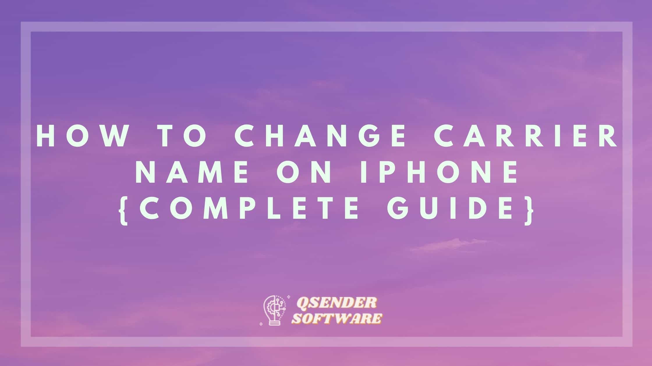 How To Change Carrier Name On iPhone