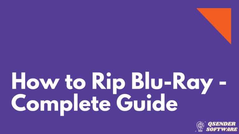How to Rip Blu-Ray – Complete Guide