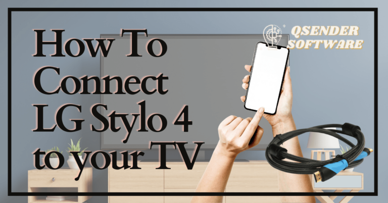How To Connect LG Stylo 4 to TV?