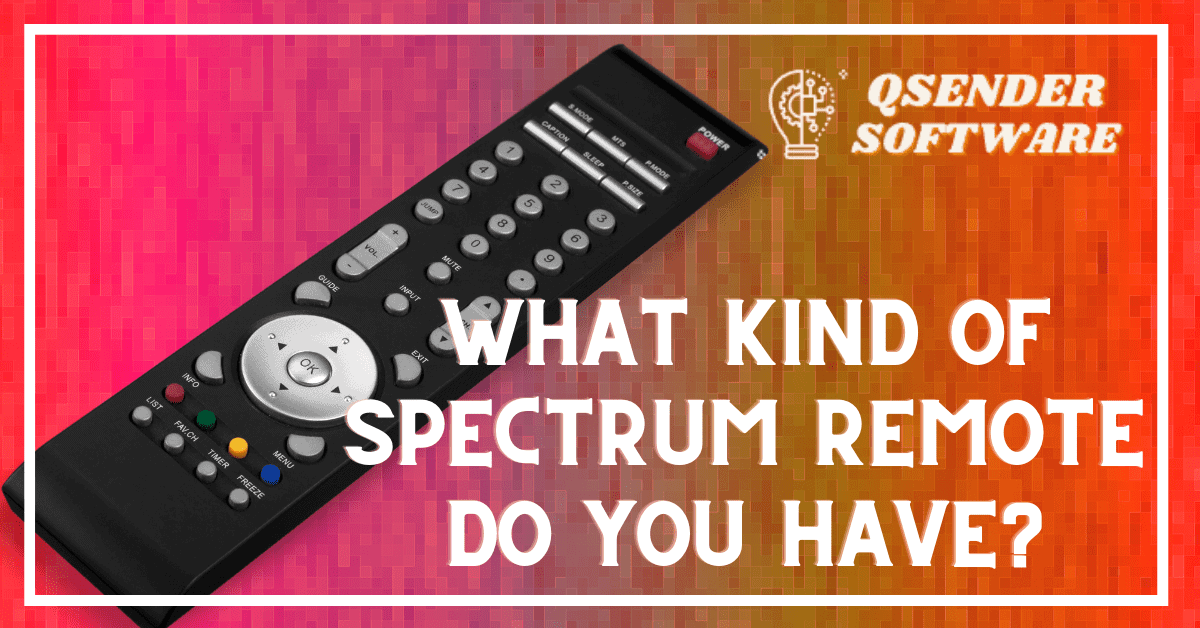 What Kind of Spectrum Remote Do You Have?